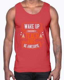 Wake up teach kids be awesome Style 1602#- teacher- Cotton Tank