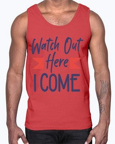 Watch Out Here I Come 989#- graduation- Cotton Tank