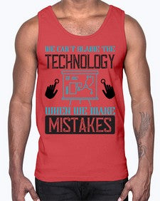 We cant blame the technology when we make mistakes 41#- internet- Cotton Tank