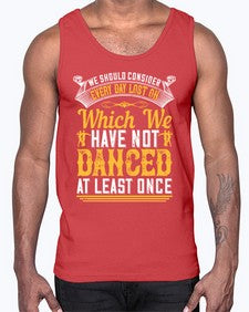 We should consider every day lost on which we have not danced at least once 43#- dance2- Cotton Tank