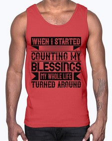 When I started counting my blessings my whole life turned around Style 9#- volunteer- Cotton Tank