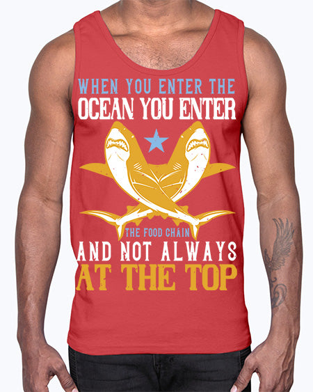 When you enter the ocean you enter the food chain and not always at the top Style 2#- shark-fish- Cotton Tank