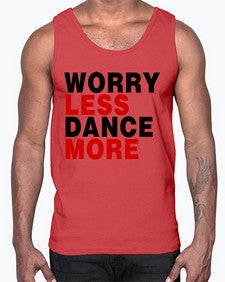Worry less dance more 219#- dance2- Cotton Tank