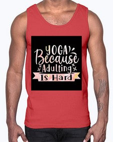 Yoga Because Adulting Is Hard  613#- yoga- Cotton Tank
