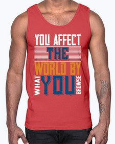 You affect the world by what you browse 37#- internet- Cotton Tank
