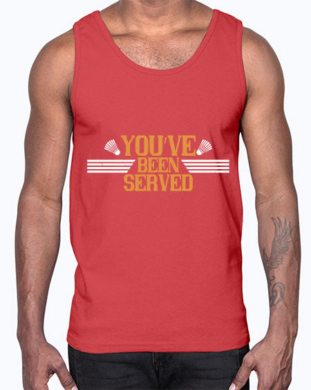 You’ve been served 1714#- badminton- Cotton Tank