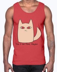 Youll be Fine Maybe- cats- Cotton Tank
