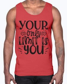 Your Only Limit Is You Style 53#- motivation- Cotton Tank