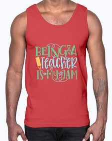 being a teacher is my jam 21#- teacher- Cotton Tank