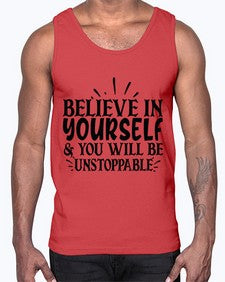 believe in yourself you will be unstoppable Style 138#- motivation- Cotton Tank