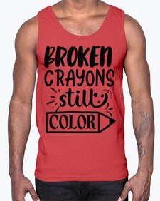 broken crayons still color Style 135#- motivation- Cotton Tank