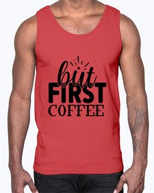 but first coffee 697#- tea- Cotton Tank