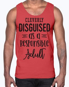 cleverly disguised as a responsible adult 333#- funny- Cotton Tank