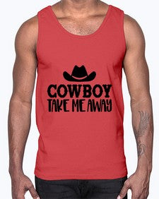 cowboy take me away 348#- western- Cotton Tank