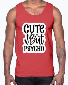 cute but psycho 362#- funny- Cotton Tank