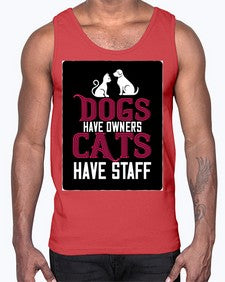 dog have owners cat have stafe Style 45#- cats- Cotton Tank