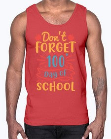 dont forget one hundredth day of school 42#- one hundred days- Cotton Tank