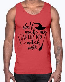 dont make me flip my witch switch 44#- witch- Cotton Tank