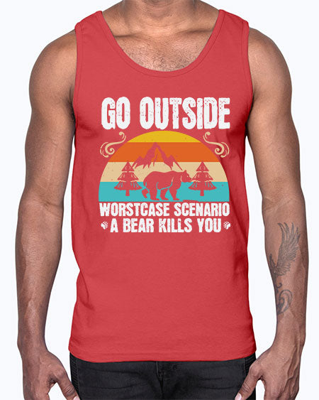 go outside worst case scenario a bear kills you 117#- bears - animals- Cotton Tank