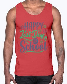 happy last day of school 240#- last day of school- Cotton Tank