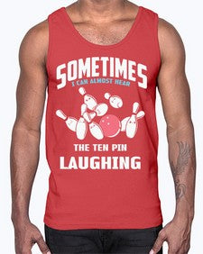 hear the ten pin laughing 503#- bowling- Cotton Tank