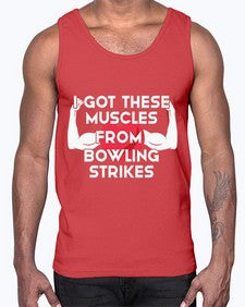 i got these muscles from 591#- bowling- Cotton Tank