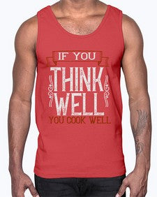 if you think well you cook well 265#- cooking- Cotton Tank