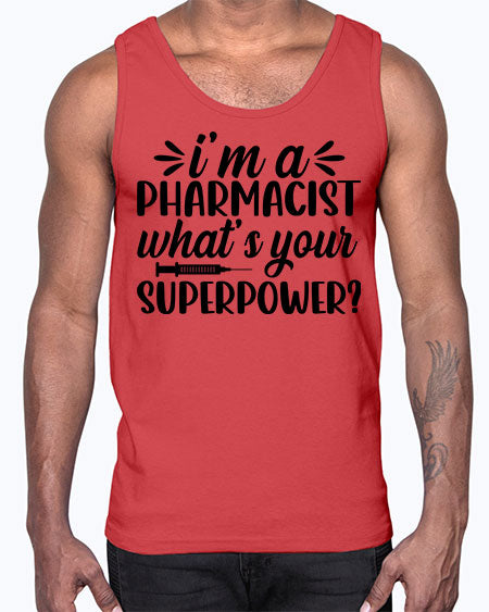 im a pharmacist whats your superpower 965#- pharmacist- Cotton Tank