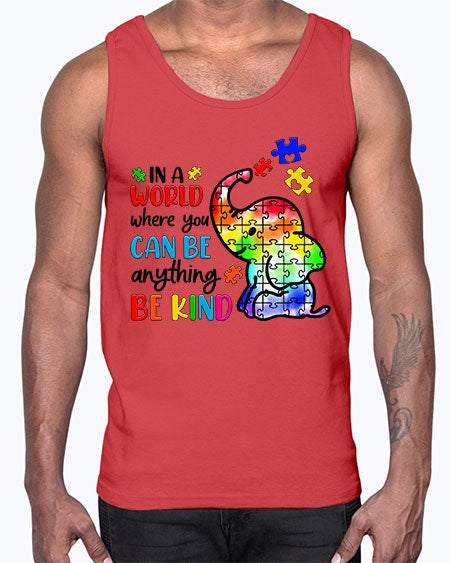 in a world where you can be anything be kind- autism- Cotton Tank
