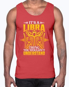 its a Libra thinggraphic 268#- libra- Cotton Tank