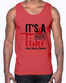 its a good time for true crime 677#- true crime- Cotton Tank