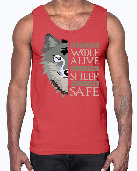 leave one wolf alive and the sheep are never safe- wolf- Cotton Tank