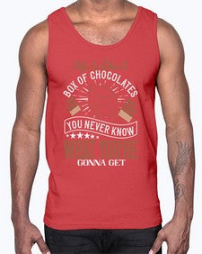 life is like a box of chocolates you never know what youre gonna get 315#- chocolate- Cotton Tank
