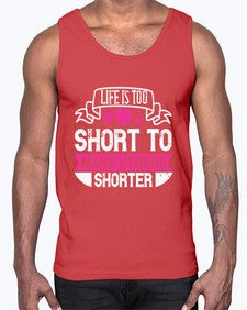 life is too short to make others shorter 317#- vegan- Cotton Tank