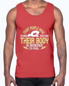 most people have no idea how good their body is designed to feel  457#- yoga- Cotton Tank