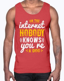 on the internet nobody knows youre a dog 60#- internet- Cotton Tank