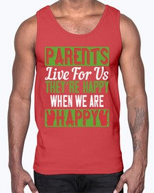 parents live for us theyre happy when we are happy 533#- parents day- Cotton Tank