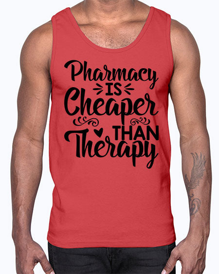 pharmacy is cheaper than therapy 1312#- pharmacist- Cotton Tank