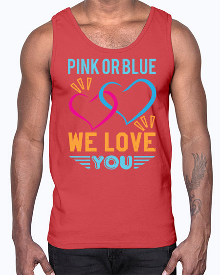 pink or blue we love you Style 190#- baby shower- Cotton Tank