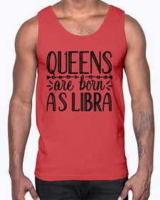 queens are born as Libra 395#- libra- Cotton Tank