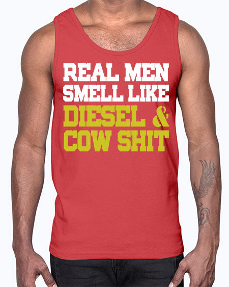 real men smell like diesel and cow poop- cow- Cotton Tank