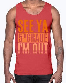 see ya fifth grade im out 840#- fifth grade- Cotton Tank