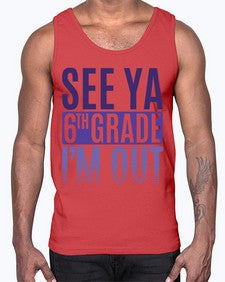 see ya sixth grade im out 844#- sixth grade- Cotton Tank