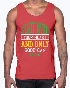 start with your heart and only good can follow 406#- vegan- Cotton Tank