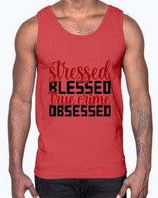 stressed blessed true crime obsessed 1136#- true crime- Cotton Tank