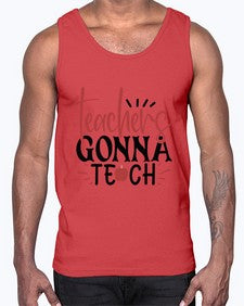 teachers gonna teach Style 395#- teacher- Cotton Tank