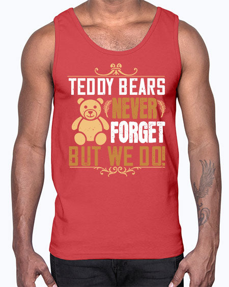 teddy bears never forget but we do 265#- bears - animals- Cotton Tank