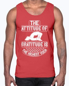 the attitude of gratitude is the highest yoga  544#- yoga- Cotton Tank