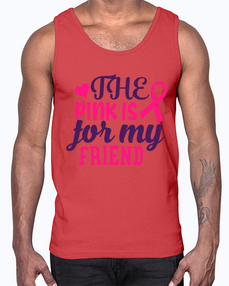 the pink is for my friend Style 2#- breast cancer- Cotton Tank