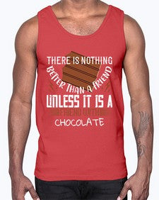 there is nothing better than a friend unless it is a friend with chocolate 424#- chocolate- Cotton Tank